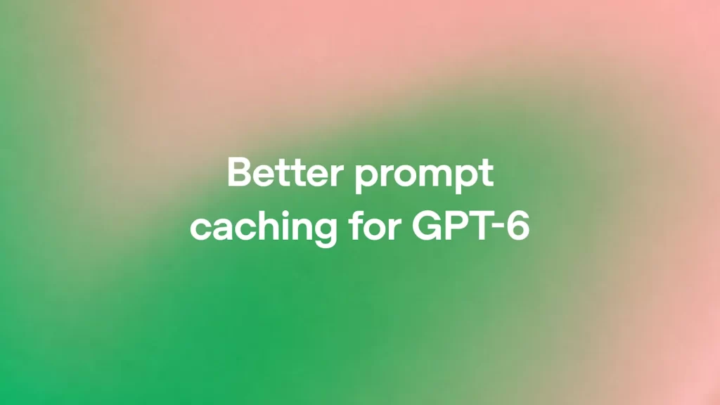 OpenAI GPT-6 komut önbellekleme kontrol paneli görseli