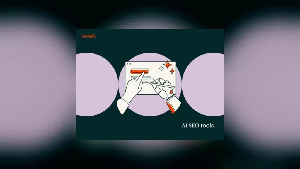 HubSpot logolu çizim: ekran üzerinde birlikte çalışan insan eli ile robot eli ve "AI SEO tools" yazısı