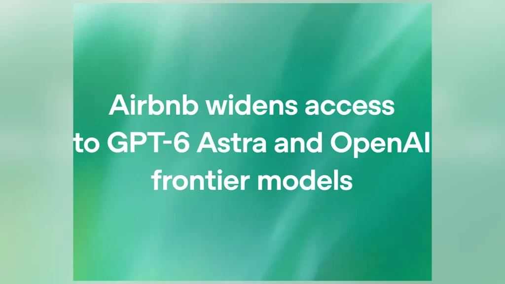 Airbnb ve OpenAI iş birliği ile yapay zekâ entegrasyonu