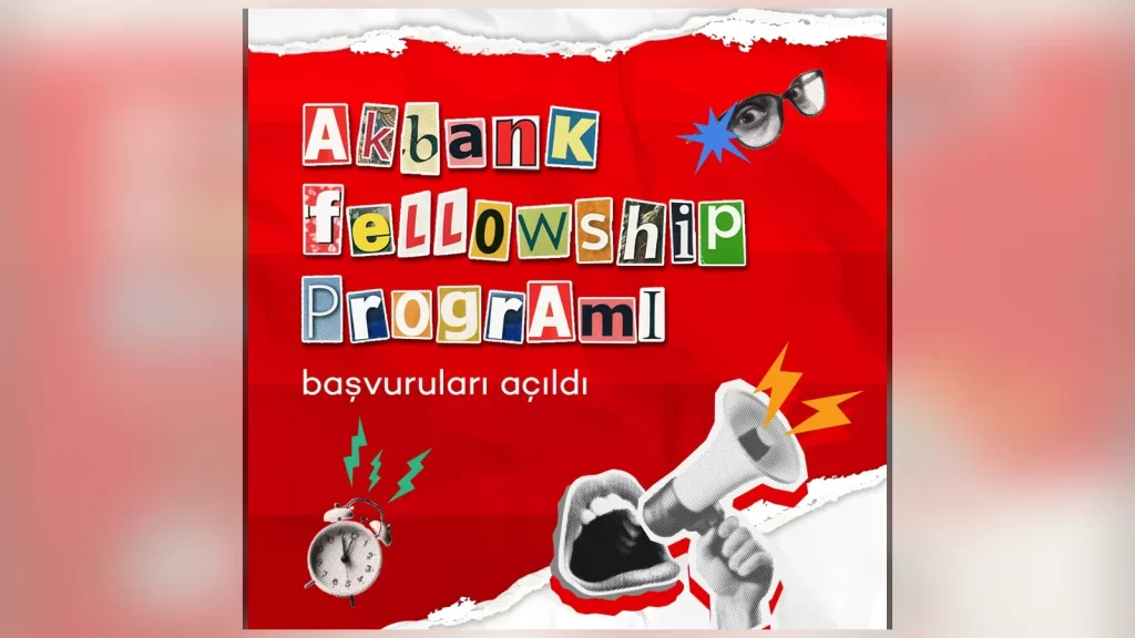 Akbank Fellowship Programı başvuru dönemi