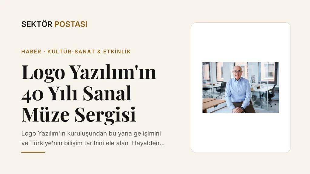 Logo Yazılım'ın 40 Yılı sanal müze sergisi