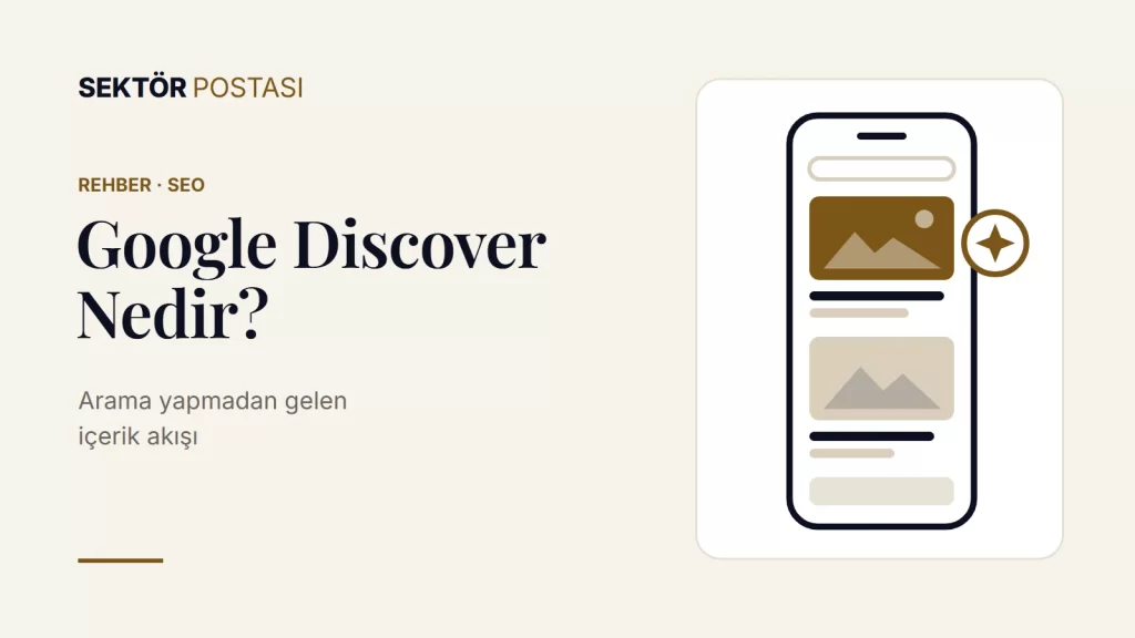 Google Discover Nedir? rehber kapak görseli